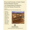 Power and Economy in Early Classic Period Hohokam Society: An Archaeological Perspective from the Marana Mound Site
