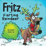 Fritz the Farting Reindeer: A Story About a Reindeer Who Farts