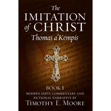 The Imitation of Christ: with Commentary and Fictional Narrative