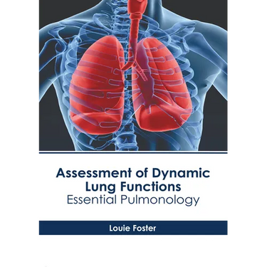 Assessment of Dynamic Lung Functions: Essential Pulmonology