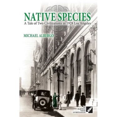 Native Species: A Tale of Two Civilizations in 1928 Los Angeles