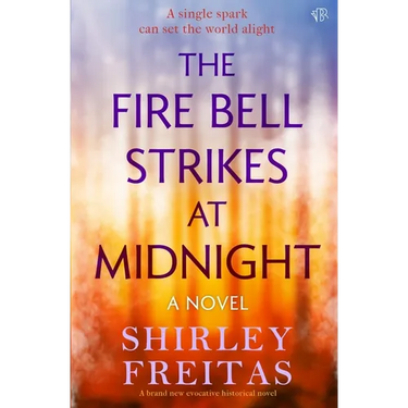 The Fire Bell Strikes at Midnight: An evocative historical novel