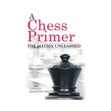 A Chess Primer The Matrix Unleashed