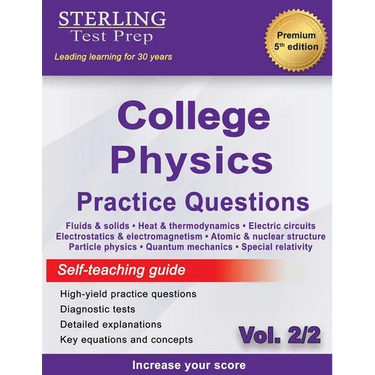 Sterling Test Prep College Physics Practice Questions: Vol. 2, High Yield College Physics Questions with Detailed Explanations