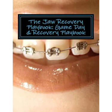 The Jaw Recovery Playbook: Game Day & Recovery Playbook