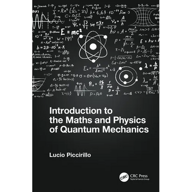 Introduction to the Maths and Physics of Quantum Mechanics