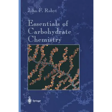 Essentials of Carbohydrate Chemistry