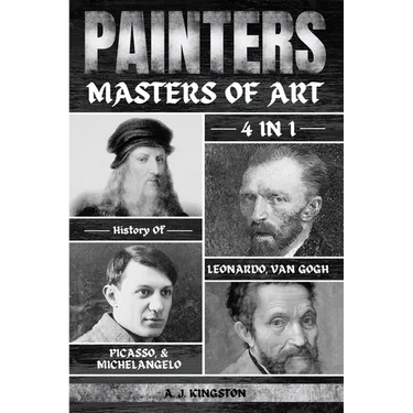 Painters: 4-In-1 History Of Leonardo, Van Gogh, Picasso, & Michelangelo