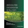 Green Solutions for Degradation of Pollutants