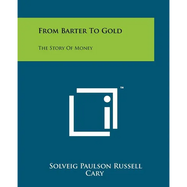From Barter to Gold: The Story of Money