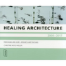 Healing Architecture 2004-2017: Forschung Und Lehre - Research and Teaching