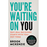 You're Waiting On You: A Guide For Families Struggling With Addiction and Relapse