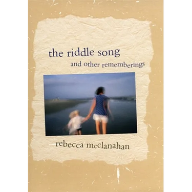 The Riddle Song and Other Rememberings
