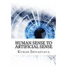 Human Sense to Artificial Sense