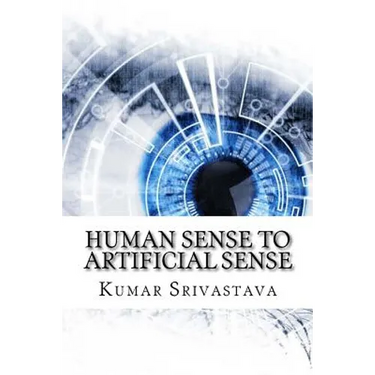Human Sense to Artificial Sense