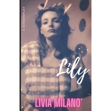 Lily: A Screenplay