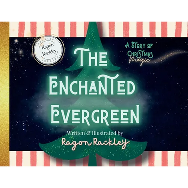 The Enchanted Evergreen: A Story of Christmas Magic