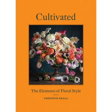 Cultivated: The Elements of Floral Style
