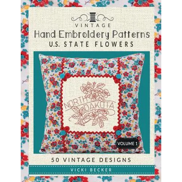 Vintage Hand Embroidery Patterns U.S. State Flowers: 50 Authentic Vintage Designs