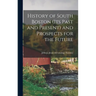 History of South Boston (its Past and Present) and Prospects for the Future
