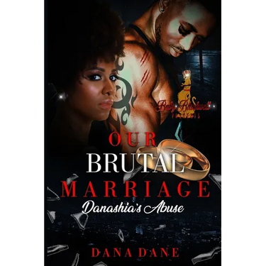 Our Brutal Marriage 1: Danashia's Abuse