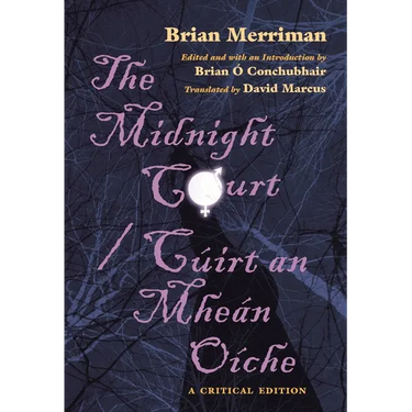 The Midnight Court / Cúirt an Mheán Oíche: A Critical Edition