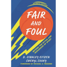 Fair and Foul: Beyond the Myths and Paradoxes of Sport