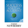 Success Is Not an Accident: Change Your Choices; Change Your Life