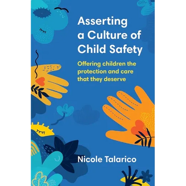 Asserting a Culture of Child Safety: Offering children the protection and care that they deserve