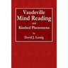 Vaudeville Mind Reading and Kindred Phenomena