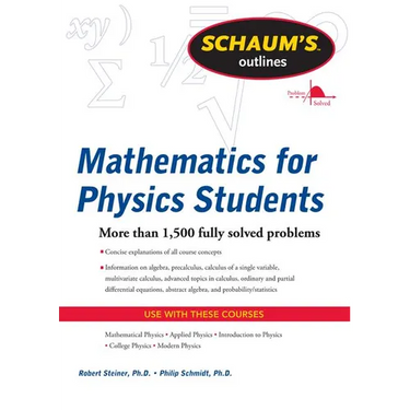 Schaum's Outline of Mathematics for Physics Students