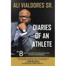 Diaries of an Athlete: The 8 Essential Keys to Unlocking the Door to Any Dream