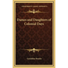 Dames and Daughters of Colonial Days