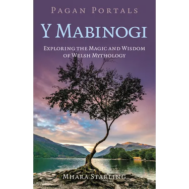 Pagan Portals: Y Mabinogi: Exploring the Magic and Wisdom of Welsh Mythology
