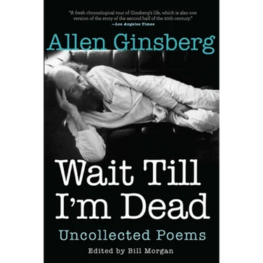 Wait Till I'm Dead: Uncollected Poems