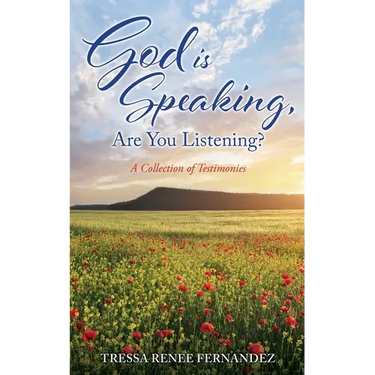 God is Speaking, Are You Listening?: A Collection of Testimonies