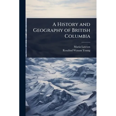 A History and Geography of British Columbia