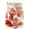 Irish Gothics: Genres, Forms, Modes, and Traditions, 1760-1890