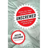 Unscrewed: Women, Sex, Power, and How to Stop Letting the System Screw Us All