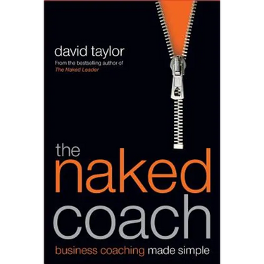 The Naked Coach: Business Coaching Made Simple