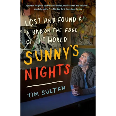 Sunny's Nights: Lost and Found at a Bar on the Edge of the World