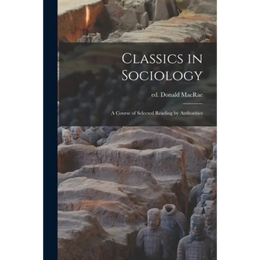 Classics in Sociology: a Course of Selected Reading by Authorities