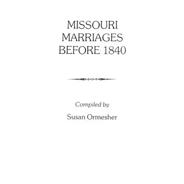 Missouri Marriages Before 1840
