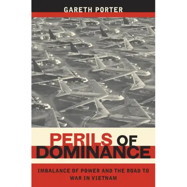 Perils of Dominance: Imbalance of Power and the Road to War in Vietnam