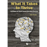 What It Takes to Thrive: Techniques for Severe Trauma and Stress Recovery