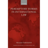 Peremptory Norms in International Law Oxford Monographs in International Law