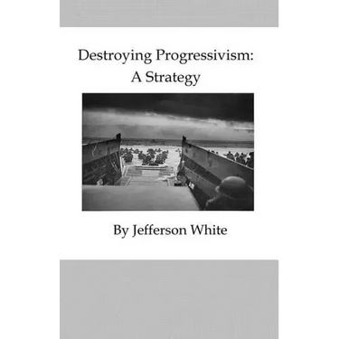 Destroying Progressivism: A Strategy