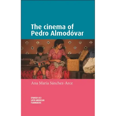 The Cinema of Pedro Almodóvar