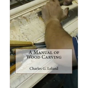 A Manual of Wood Carving
