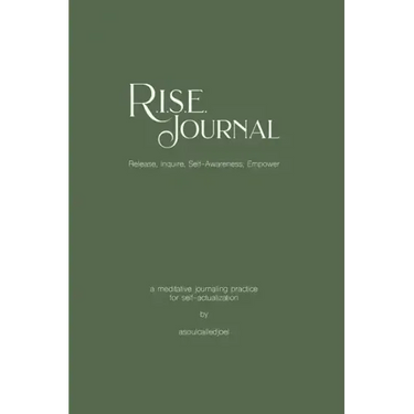 R.I.S.E. Journal: A Meditative Journaling Practice for Self-Actualization
